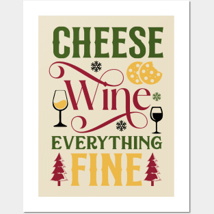 Cheese, wine & everything fine; Christmas; Xmas; seasons greetings; cheese lover; wine drinker; Christmas food; merry Christmas; funny; Christmas sweater; Posters and Art